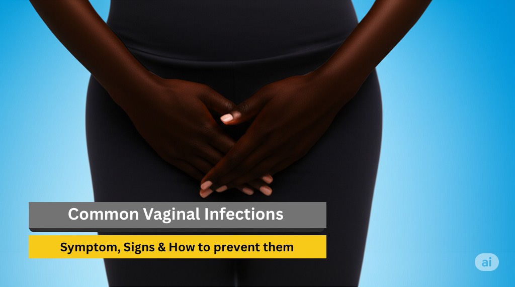 Common Vaginal Infections: Causes, Symptoms, and How to Prevent Them